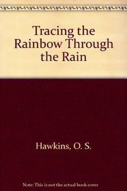 Tracing the Rainbow Through the Rain