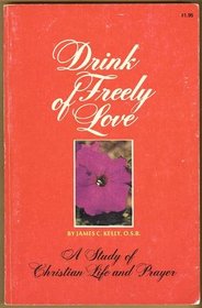 Drink Freely of Love