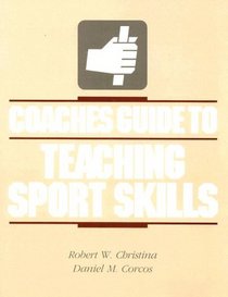 Coaches Guide to Teaching Sport Skills: A Publication for Amer Coaching Effectiveness Program