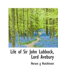 Life of Sir John Lubbock, Lord Avebury