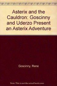 Asterix and the Cauldron: Goscinny and Uderzo Present an Asterix Adventure