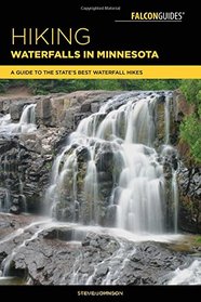 Hiking Waterfalls in Minnesota: A Guide to the State's Best Waterfall Hikes