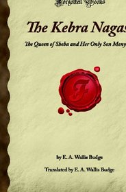 The Kebra Nagast: The Queen of Sheba and Her Only Son Menyelek (Forgotten Books)