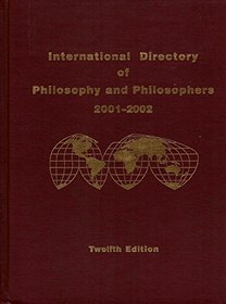 International Directory of Philosophy and Philosophers, 2001-2002 (12th Edition)