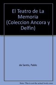 El Teatro de La Memoria (Coleccion Ancora y Delfin) (Spanish Edition)