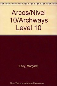 Arcos/Nivel 10/Archways Level 10 (HBJ Reading Program / Margaret Early ... (et al.))