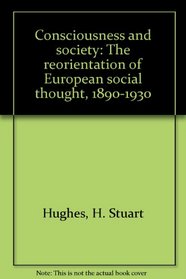 Consciousness and society: The reorientation of European social thought, 1890-1930