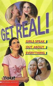 Get Real! Girls Speak Out About Everything