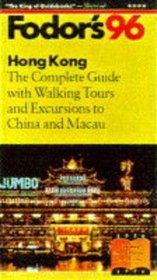 Hong Kong '96: The Complete Guide with Walking Tours and Excursions to China and Macau (Fodor's Gold Guides)