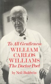 To All Gentleness: William Carlos Williams, the Doctor-Poet