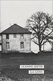 Leaning South  (contains North, Old Houses and Other Houses) (American Poetry and Fiction)