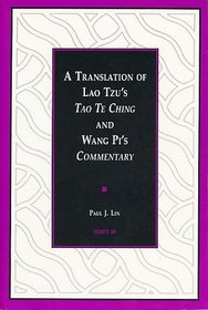 A Translation of Lao-tzu's Tao Te Ching and Wang Pi's Commentary (Michigan Monographs in Chinese Studies)
