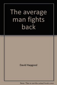 The average man fights back