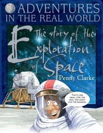 Adventures in the Real World: The Story of Exploration of Space