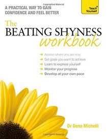 The Beating Shyness Workbook: A Teach Yourself Guide