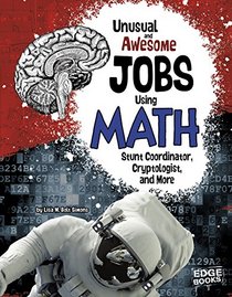 Unusual and Awesome Jobs Using Math: Stunt Coordinator, Cryptologist, and More (You Get Paid for THAT?)