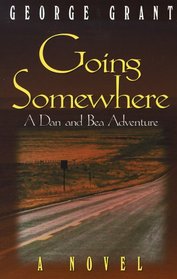 Going Somewhere: A Dan and Bea Adventure