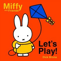 Let's Play! (Miffy and Friends)