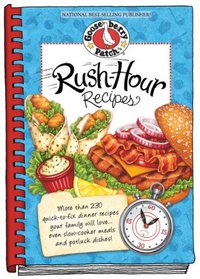 Rush- Hour Recipes: Over 230 Quick to Fix Dinner RecipesYour Family Will Love...Even Slow-Cooker Meals and Potluck Dishes!