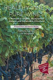 Healthy Vines, Pure Wines: Methods in Organic, Biodynamic, Natural, and Sustainable Viticulture (Tourism and Hospitality Management Collection)