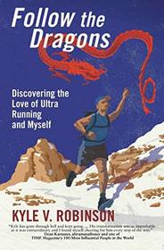 Follow the Dragons: Discovering the Love of Ultrarunning and Myself