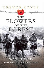 FLOWERS OF THE FOREST, THE: Scotland and the First World War
