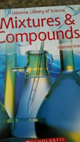 Usborne Library of Science Mixtures & Compounds Internet-linked