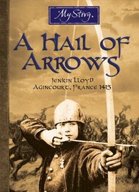 A Hail of Arrows: Jenkin Lloyd Agincourt France 1415)