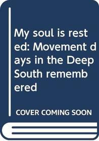 My soul is rested: Movement days in the Deep South remembered