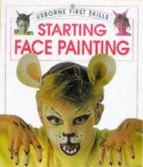 Starting Face Painting (First Skills) (First Skills Series)