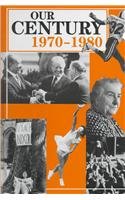 Our Century: 1980-1990 (Our Century Series)