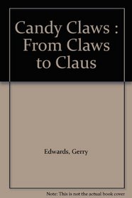 Candy Claws : From Claws to Claus