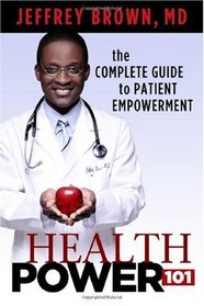 Health Power 101: the Complete Guide to Patient Empowerment