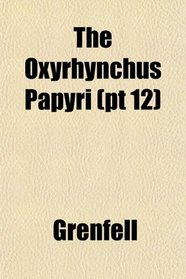 The Oxyrhynchus Papyri (pt 12)
