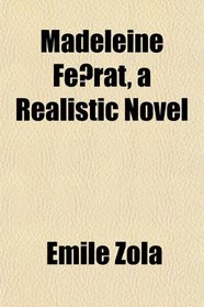 Madeleine Ferat, a Realistic Novel