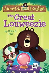 The Great Louweezie #1 (Arnold and Louise)