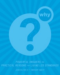 Why?: Powerful Answers and Practical Reasons for Living Lds Standards