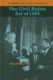 The Civil Rights Act of 1964 (Landmark Legislation)