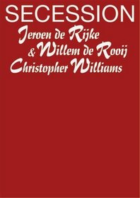 Secession: Jeroen De Rijke / Willem De Rooij
