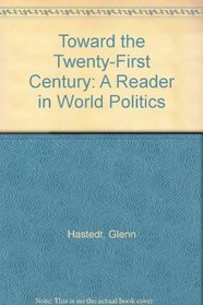 Toward the Twenty-First Century: A Reader in World Politics