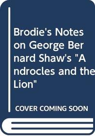 Androcles and the Lion: Brodies Notes