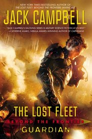 Guardian (Lost Fleet: Beyond the Frontier, Bk 3)