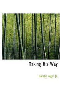 Making His Way (Large Print Edition)