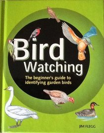Bird Watching: The Beginner's Guide to Identifying Garden Birds