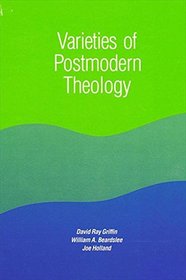 Varieties of Postmodern Theology (Suny Series in Constructive Postmodern Thought)