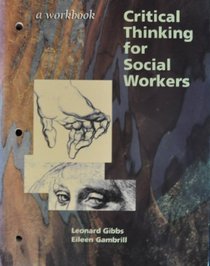 Critical Thinking for Social Workers: A Workbook