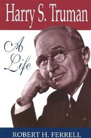 Harry S. Truman: A Life (Give 'em Hell Harry Series)