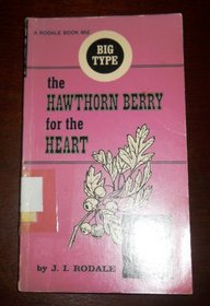 The hawthorn berry for the heart,