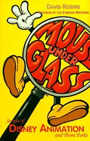 Mouse Under Glass: Secrets of Disney Animation  Theme Parks
