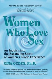 Women Who Love Sex: An Inquiry into the Expanding Spirit of Women's Erotic Experience